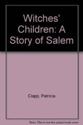 Witches' Children: A Story Of Salem