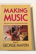 Making Music: The Guide to Writing, Performing and Recording