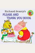 Richard Scarry's Please And Thank You Book
