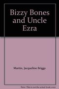 Bizzy Bones and Uncle Ezra