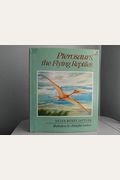 Pterosaurs, The Flying Reptiles