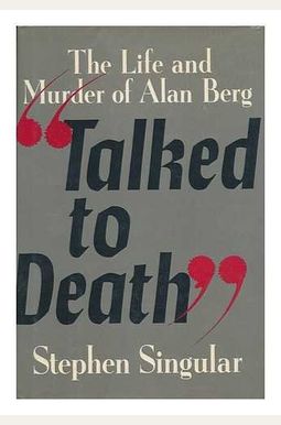 Buy Talked To Death: The Life And Murder Of Alan Berg Book By: Stephen ...