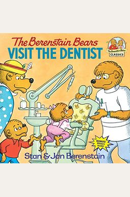 The Berenstain Bears Visit The Dentist The Berenstain Bears Visit The Dentist