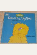 Don't Cry, Big Bird (A Sesame Street Start-To