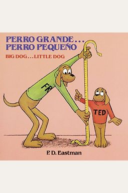 Perro Grande...Perro Pequeno/ Big Dog...Little Dog: Un Cuento De Las Buenas Noches/ A Bedtime Story Perro Grande...Perro Pequeno/ Big Dog...Little Dog: Un Cuento De Las Buenas Noches/ A Bedtime Story