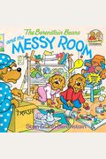 The Berenstain Bears And The Messy Room (First Time Books)