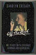 Off The Road: My Years With Cassady, Kerouac, And Ginsberg