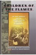 Children Of The Flames: Dr. Josef Mengele And The Untold Story Of The Twins Of Auschwitz