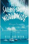 Best Sailing Spots Worldwide: A Guided Tour Of The World's Top Cruising Grounds