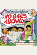 The Berenstain Bears: No Girls Allowed (Berenstain Bears First Time Books)
