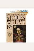 The Stories We Live By: Personal Myths And The Making Of The Self