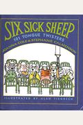 Six Sick Sheep: 101 Tongue Twisters