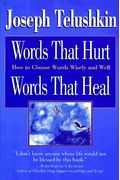 Words That Hurt, Words That Heal: How To Choose Words Wisely And Well