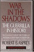 War In The Shadows: The Guerrilla In History,