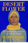 Desert Flower: The Extraordinary Journey Of A Desert Nomad