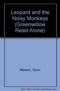 Leopard and the Noisy Monkeys (Greenwillow Read-Alone)