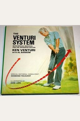 The Venturi System: With Special Material On Shotmaking For The Advanced Golfer