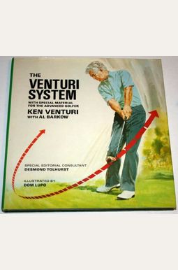 The Venturi System: With Special Material On Shotmaking For The Advanced Golfer The Venturi System: With Special Material On Shotmaking For The Advanced Golfer