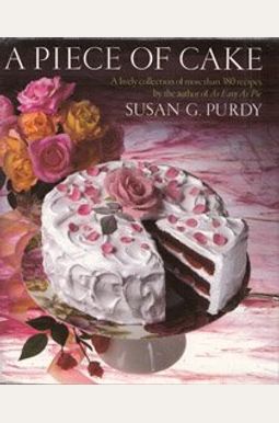 Buy A Piece Of Cake Book By: Susan G Purdy