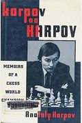 Karpov On Karpov: Memoirs Of A Chess World Champion