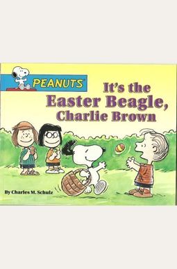 It's The Easter Beagle, Charlie Brown It's The Easter Beagle, Charlie Brown