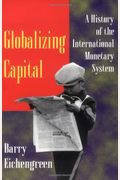 Globalizing Capital: A History Of The International Monetary System
