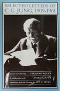 Selected Letters Of C.g. Jung, 1909-1961
