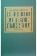 U.s. Intelligence And The Soviet Strategic Threat: Updated Edition