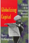 Globalizing Capital: A History Of The International Monetary System - New And Updated Edition