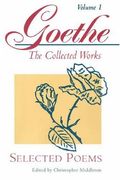 Goethe, Volume 1: Selected Poems