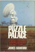 The Puzzle Palace: Inside The National Security Agency, America's Most Secret Intelligence Organization