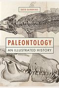 Paleontology: An Illustrated History