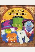 My New Neighbors-Lift The Flap Book