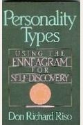 Personality Types: Using The Enneagram For Self-Discovery