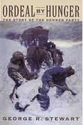 Ordeal By Hunger: The Story Of The Donner Party