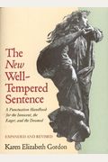The New Well Tempered Sentence: A Punctuation Handbook For The Innocent, The Eager, And The Doomed