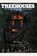 Treehouses: The Art And Craft Of Living Out On A Limb