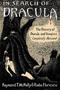 In Search Of Dracula: The History Of Dracula And Vampires
