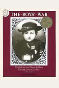 The Boys' War: Confederate And Union Soldiers Talk About The Civil War
