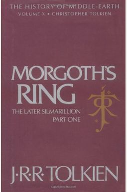 Morgoth's Ring: The Later Silmarillion, Part One: The Legends Of Aman Morgoth's Ring: The Later Silmarillion, Part One: The Legends Of Aman