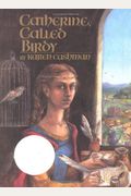 Catherine, Called Birdy (Newbery Honor Book)