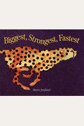 Biggest, Strongest, Fastest
