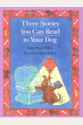Three Stories You Can Read To Your Dog