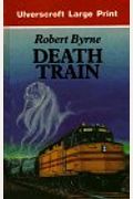 Death Train (U) (Ulverscroft Large Print Series)