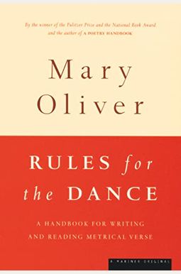 Rules For The Dance: A Handbook For Writing And Reading Metrical Verse Rules For The Dance: A Handbook For Writing And Reading Metrical Verse