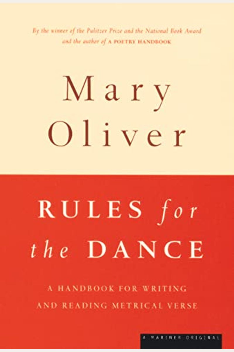 Rules For The Dance: A Handbook For Writing And Reading Metrical Verse