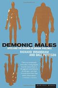 Demonic Males: Apes and the Origins of Human Violence
