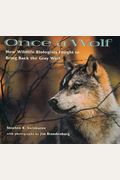 Once A Wolf: How Wildlife Biologists Fought To Bring Back The Gray Wolf