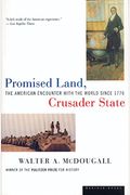 Promised Land, Crusader State: The American Encounter With The World Since 1776