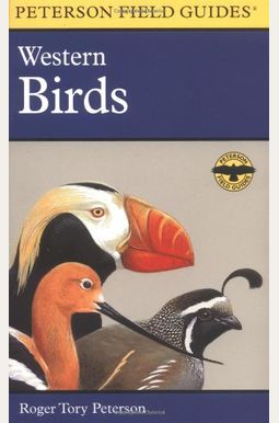 A Field Guide To Western Birds: A Completely New Guide To Field Marks Of All Species Found In North America West Of The 100th Meridian And North Of Mexico (Peterson Field Guides) A Field Guide To Western Birds: A Completely New Guide To Field Marks Of All Species Found In North America West Of The 100th Meridian And North Of Mexico (Peterson Field Guides)